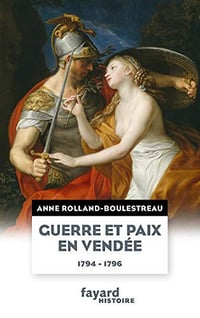 Guerre et paix en Vendée (1794-1796) - Anne Rolland (2019)