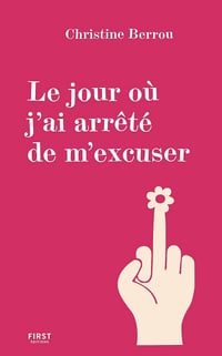 Le jour où j'ai arrêté de m'excuser - Christine Berrou (2025)