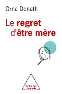 Le Regret d’être mère - Orna DONATH (2019)