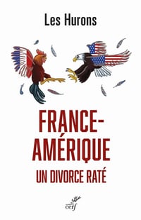 France-Amérique, un divorce raté - Les hurons (2020)