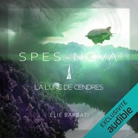 La lune de cendres: Spes-Nova 2 - Élie Barbati (2024)