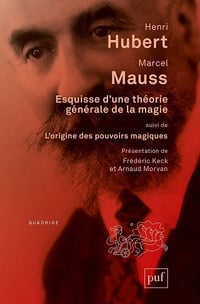 Esquisse d'une théorie générale de la magie: Suivi de L'origine des pouvoirs magiques dans les sociétés australiennes - Henri Hubert, Marcel Mauss