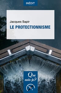 Le Protectionnisme - Jacques Sapir (2022)