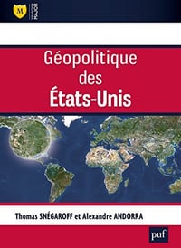 Géopolitique des États-Unis - Thomas Snegaroff et Alexandre Andorra