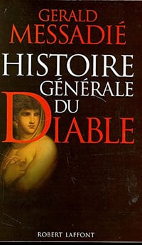 Histoire generale du diable - Gerald Messadié