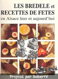Les Bredele et recettes de fêtes en Alsace hier et aujourd’hui