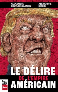 Le délire de l'empire américain - Alexandre Sirois, Alexandre Couture Gagnon (2022)