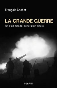 La Grande Guerre : Fin d’un monde, début d’un siècle