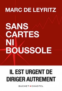 Sans cartes ni boussole : Il est urgent de diriger autrement - Marc De Leyritz (2021)
