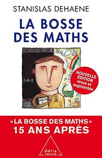 La Bosse des maths: Quinze ans après - Stanislas Dehaene