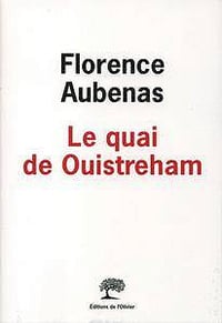 Florence Aubenas - Le quai de Ouistreham