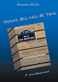 Histoire des rues de Paris - 1er arrondissement - Alexandra Delrue (2020)