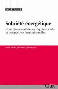 Sobriété énergétique: Contraintes matérielles, équité sociale et perspectives institutionnelles - Bruno Villalba, Luc Semal