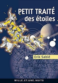 Petit Traité des étoiles - Erik Sablé