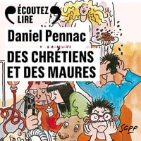 Des chrétiens et des Maures: La saga Malaussène 5 - Daniel Pennac
