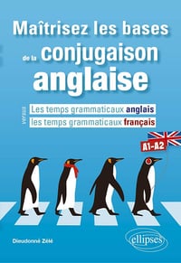 Maîtrisez les bases de la conjugaison anglaise A1-A2 - Dieudonné Zélé (2024)