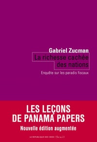 La richesse cachée des nations : Enquête sur les paradis fiscaux - Gabriel Zucman