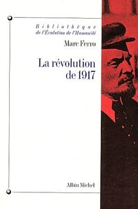 Marc Ferro - La Révolution de 1917