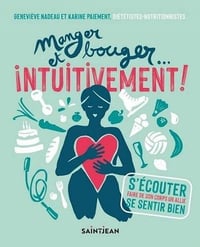Manger et bouger... intuitivement ! - Geneviève Nadeau (2022)