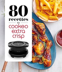 80 recettes au Cookeo Extra Crisp - Pauline Dubois-Platet (2025)