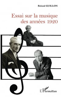 Essai sur la musique des années 1920 - Roland Guillon (2022)