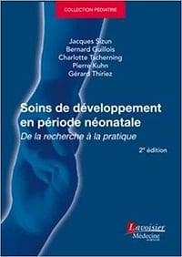 Soins de développement en période néonatale: De la recherche à la pratique, 2nd Edition - Jacques Sizun (2022)