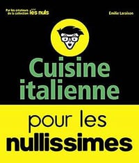 Cuisine italienne pour les nullissimes - Emilie Laraison