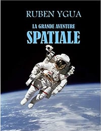 LA GRANDE AVENTURE SPATIALE - Ruben Ygua (2020)