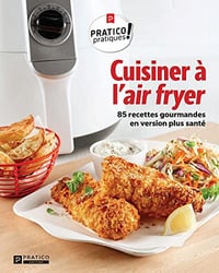 Cuisiner à l'air fryer: 85 recettes gourmandes en version plus santé - Collectif (2022)