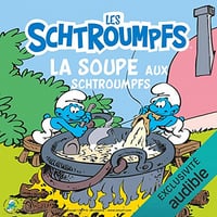 [LES SCHTROUMPFS] - Peyo -La soupe aux Schtroumpfs: Les Schtroumpfs 6- 2019