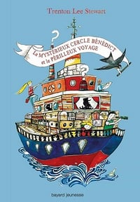 Le mystérieux cercle Bénédict, Tome 02: Le mystérieux cercle Benedict et le périlleux voyage - Trenton Lee Stewart (2017)