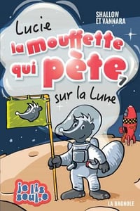 Lucie la mouffette Tome 7 Lucie la mouffette qui pete sur la lune - Pierre Szalowski (2022)