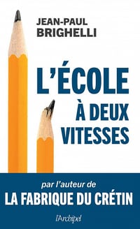 L'école à deux vitesses - Jean-Paul Brighelli (2023)