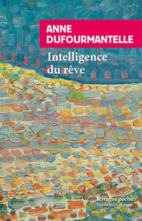 Intelligence du rêve - Anne Dufourmantelle (2024)