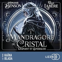 Diamant et émeraude: La mandragore de cristal - Tome 1 - Stéphanie Benson (2025)