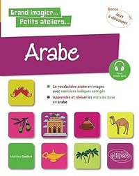 Arabe en images avec exercices ludiques. Apprendre et réviser les mots de base. A1 - Mathieu Guidère