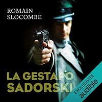 La Gestapo Sadorski: Inspecteur Léon Sadorski 4 - Romain Slocombe