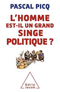 L’ homme est-il un grand singe politique ? - Pascal Picq
