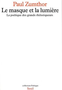 Le masque et la lumiere - Paul Zumthor