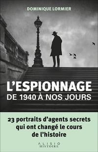 L'espionnage de 1940 à nos jours - Dominique Lormier (2022)