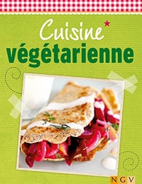 Cuisine végétarienne: Plaisir et fraîcheur (De délicieuses recettes pour l’été) de Naumann & Göbel Verlag