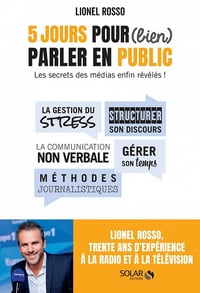 5 jours pour (bien) parler en public - Lionel Rosso