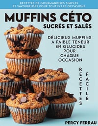 Muffins Céto Sucrés Et Salés - Percy Ferrau (2024)