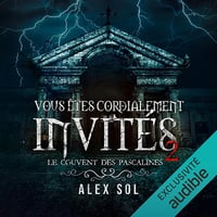 Vous êtes cordialement invités 2: Le couvent des Pascalines - Alex Sol (2024)