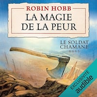 La magie de la peur: Le soldat chamane 4 - Robin Hobb