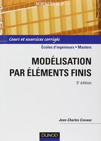 Modélisation par éléments finis : Cours et exercices corrigés - 3ème édition