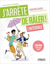 J’arrête de râler L’intégrale!