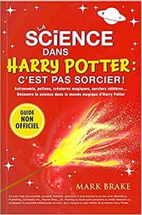 La science dans Harry Potter : c'est pas sorcier ! - Mark Brake (2021)