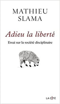 Adieu la liberté - Mathieu Slama (2022)