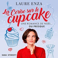 La Cerise sur le cupcake – une romance de Noël... ou presque: Collection Bonne humeur - Laure Enza (2024)